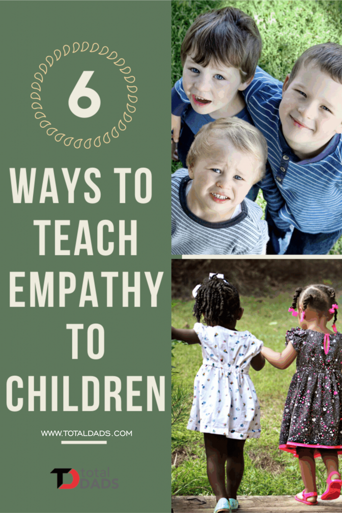 6 Ways To Teach Empathy To Children - Total Dads