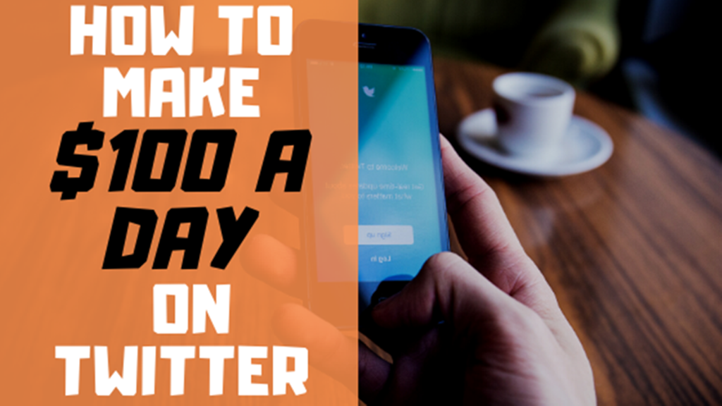 How to make $100 a day on Twitter