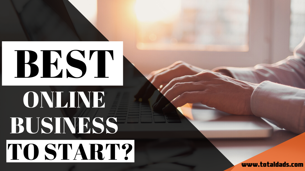 What is the Best Online Business to Start in 2020?
